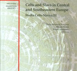 Celts and Slavs in Central and Southeastern Europe