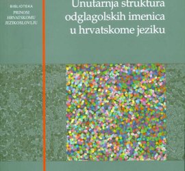 Unutarnja struktura odglagolskih imenica u hrvatskome jeziku